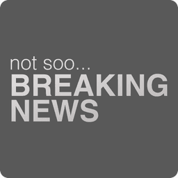 Not Soo Breaking News